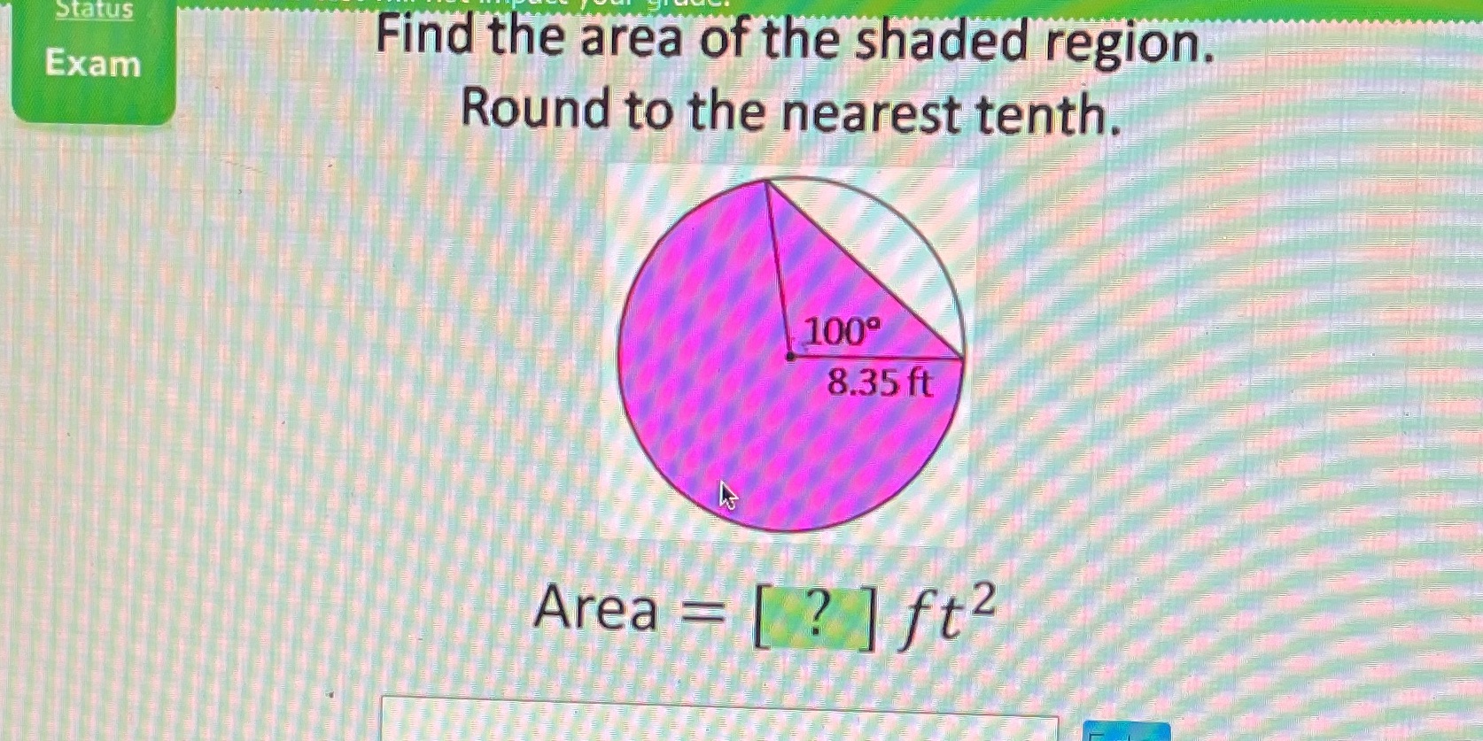 Status Find the area of the shaded region. Exam