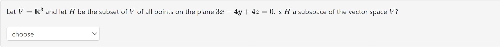 Let V : R3 and let H be the subset of V of all