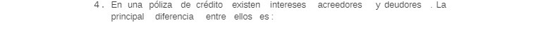 4 . En una poliza de credito existen intereses