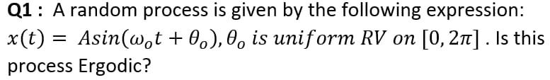 Q1 : A random process is given by the following