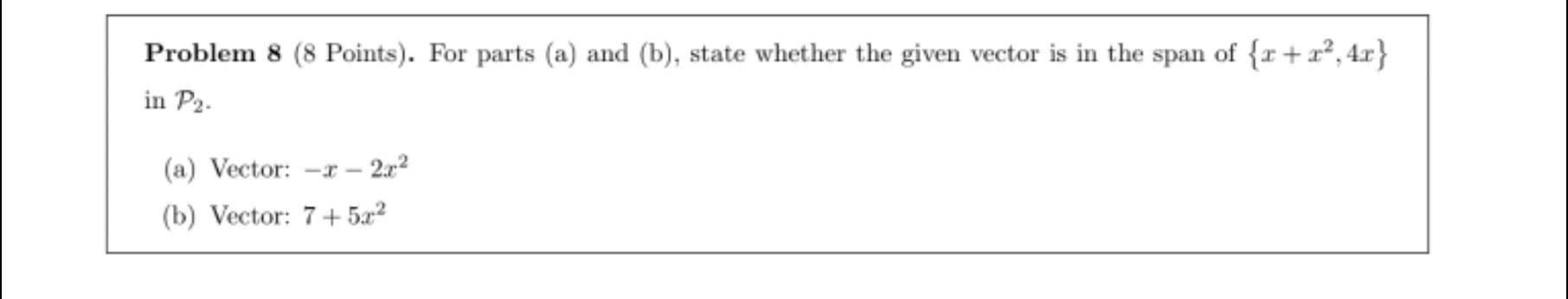 Problem 8 (8 Points). For parts (a) and (b),
