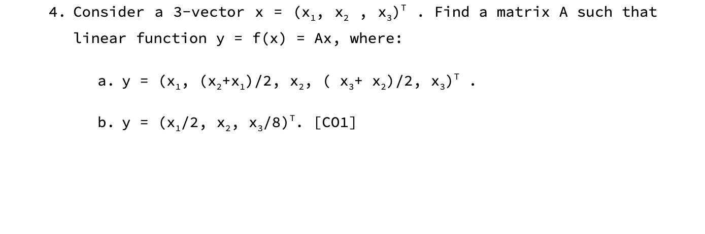 4. Consider a 3vector x = (x1, x2 , x3)T . Find a