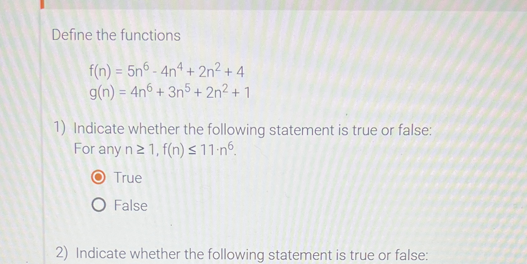 Define the functions f(n) = 5n6 - 4n4+ 2n2+4 g(n)