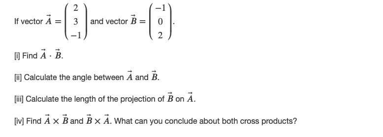 2 -1 If vector A = 3 and vector B = O 2 Find A .