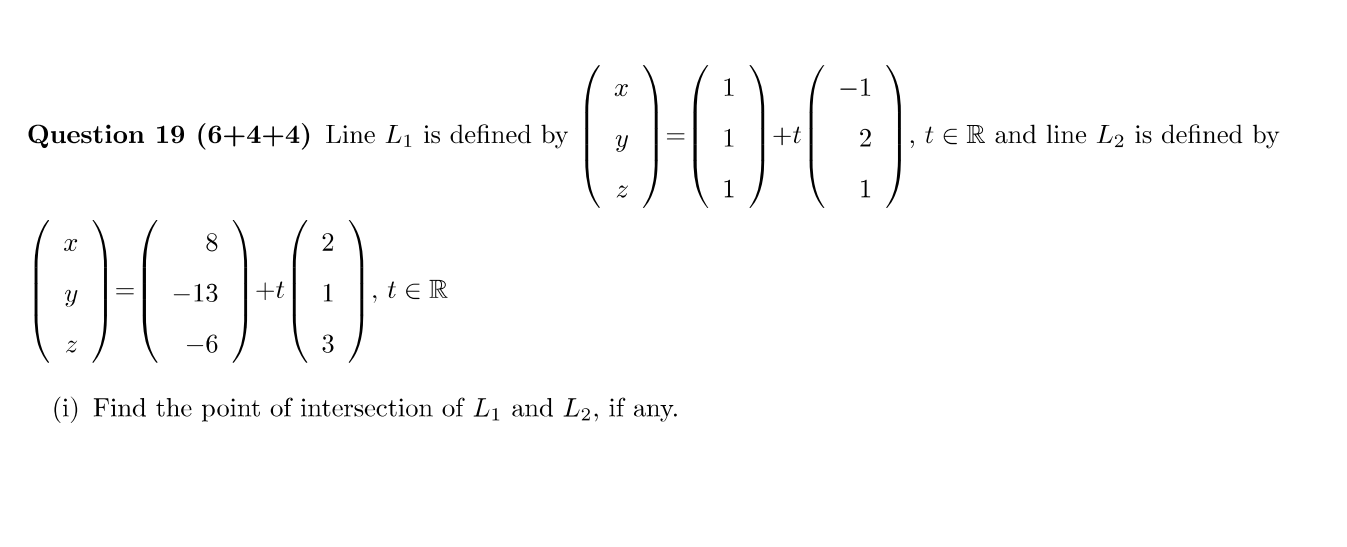 Question 19 (6+4+4) Line L1 is defined by y 2 , t