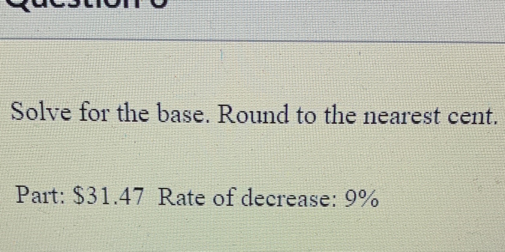 Solve for the base. Round to the nearest cent.