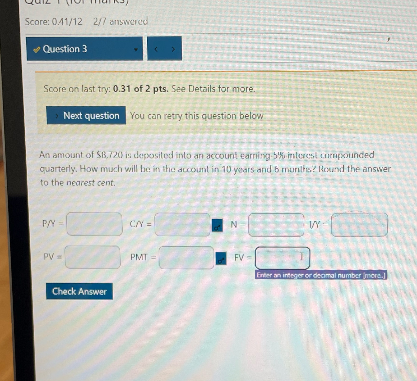 Score: 0.41/12 2/7 answered Question 3 Score on