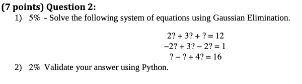(7 points) Question 2: 1) 5% - Solve the