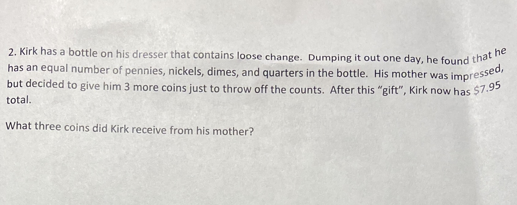 2. Kirk has a bottle on his dresser that contains