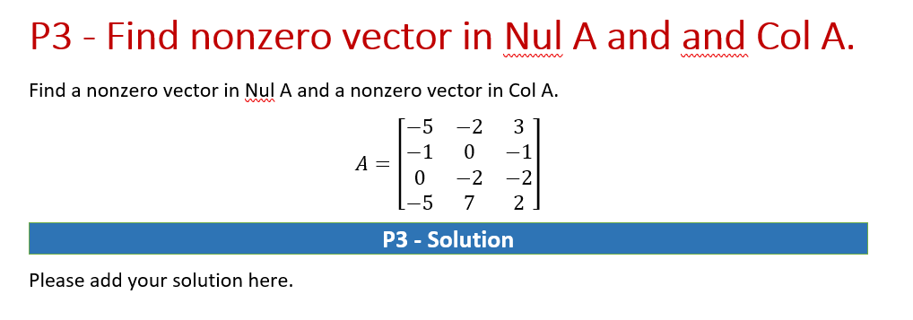 P3 Find nonzero vector in Nul A and and Col A.