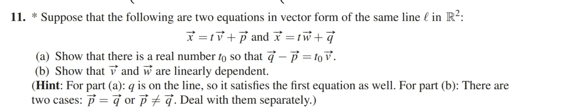 \\ \\ 11. * Suppose that the following are two