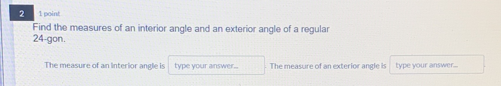 2 1 point Find the measures of an interior angle