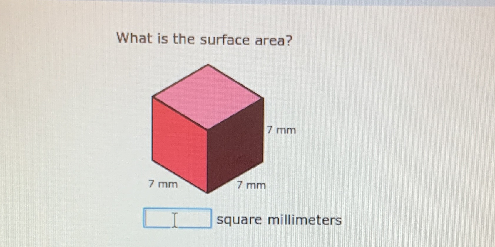 What is the surface area? 7 mm 7 mm 7 mm square