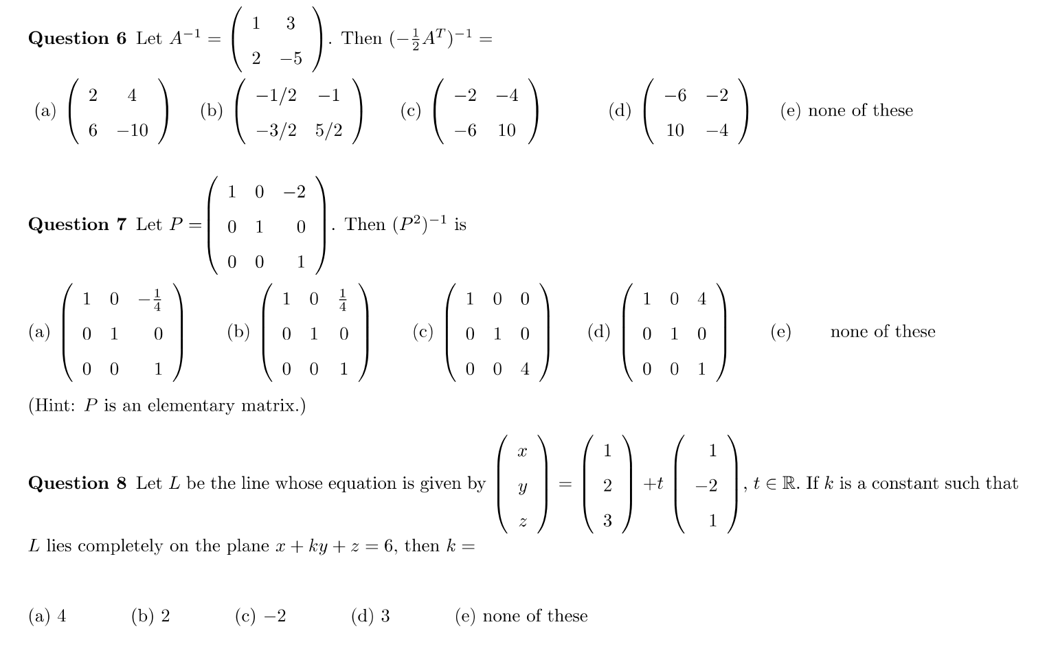 Question 6 Let A71 : . Then (7%AT)'1 : 2 5 2 4