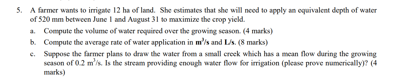 5. A farmer wants to irrigate 12 ha of land. She