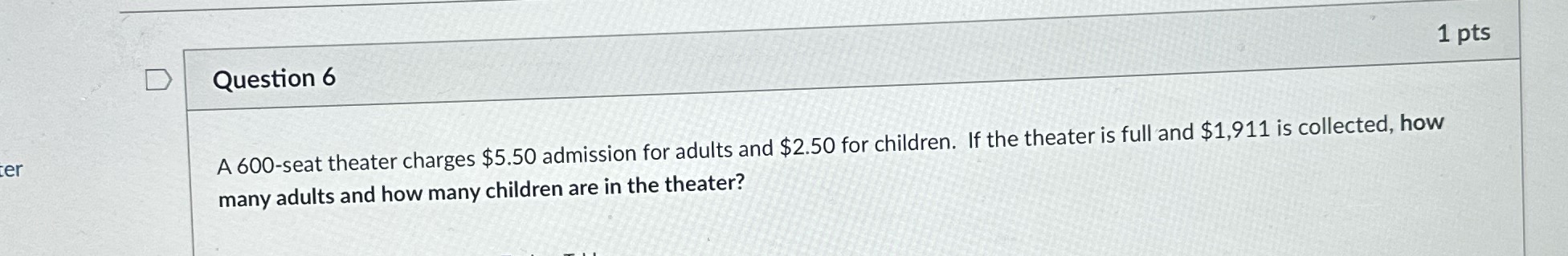 Question 6 D Question 6 1 pts ter A 600-seat