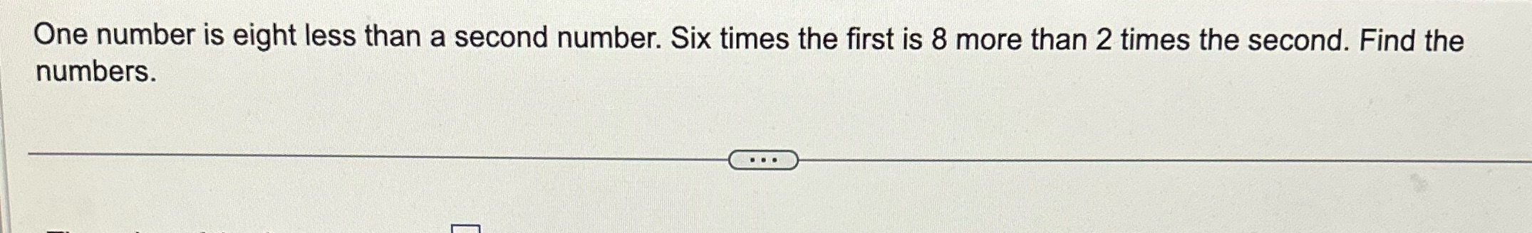 One number is eight less than a second number.