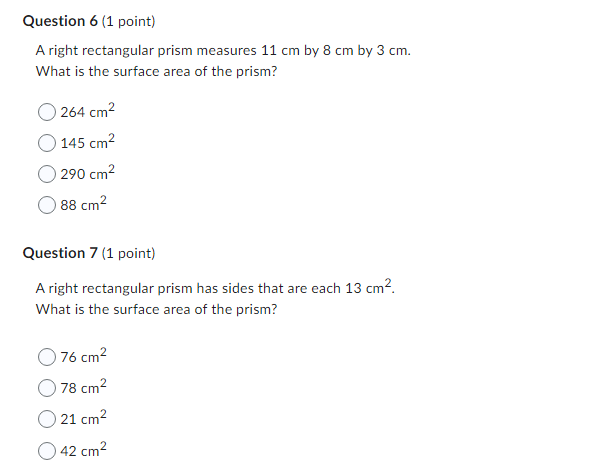 Question 1 {1 point} The area of cine face of a
