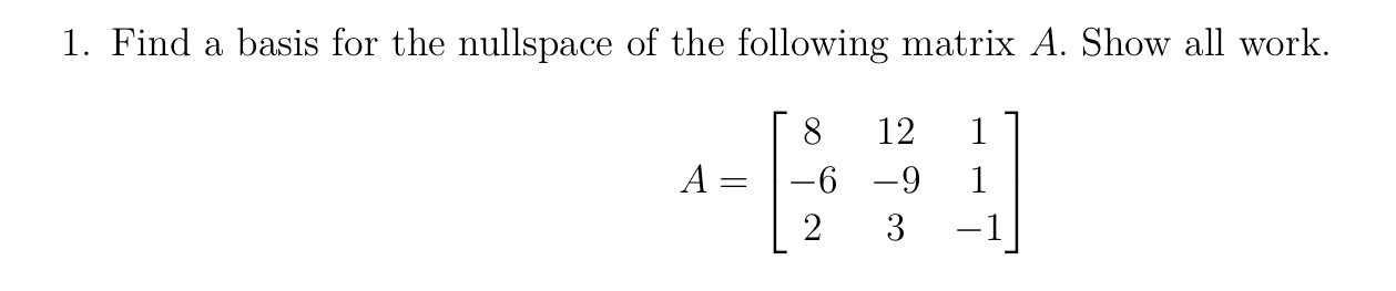 1. Find a basis for the nullspace of the
