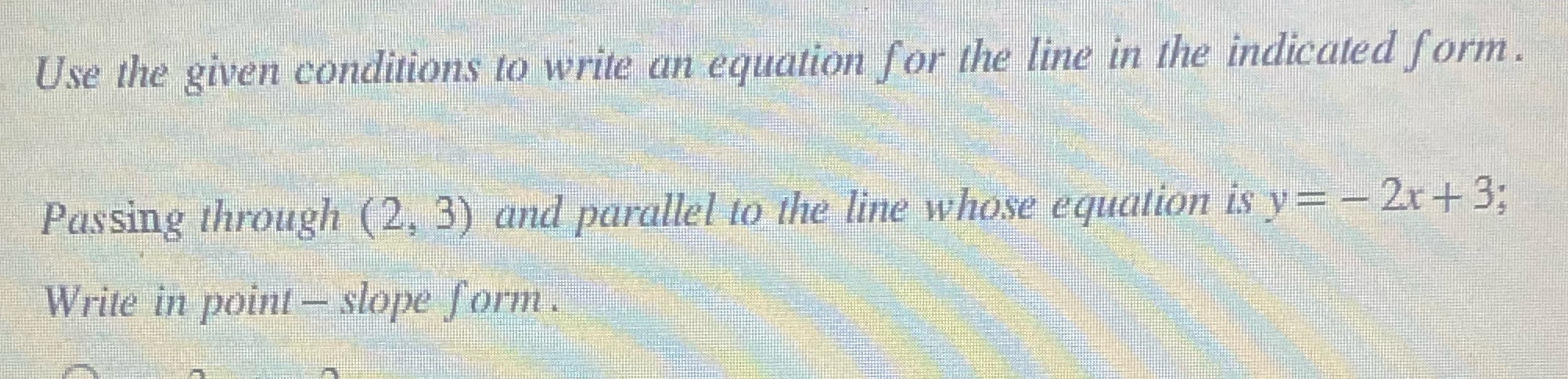 Solve this Use the given conditions to write an