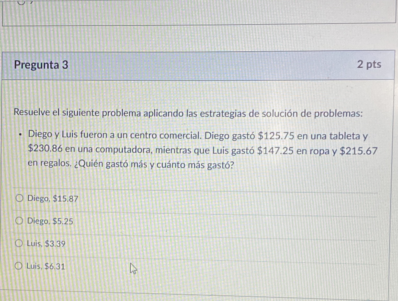 Pregunta 3 2 pts Resuelve el siguiente problema