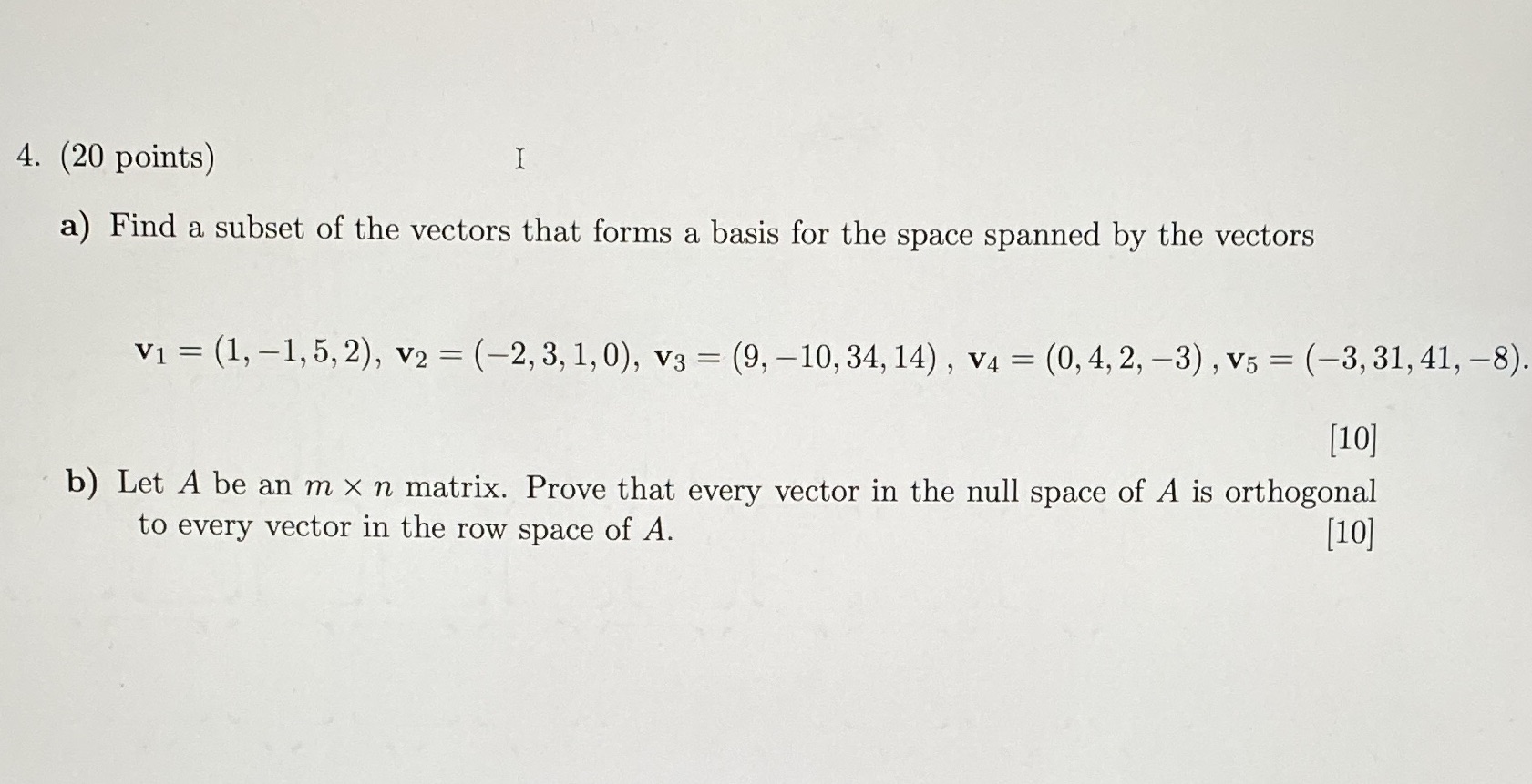 4. (20 points) a) Find a subset of the vectors