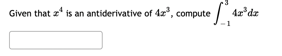 \f3 Given that x* is an antiderivative of 4x,