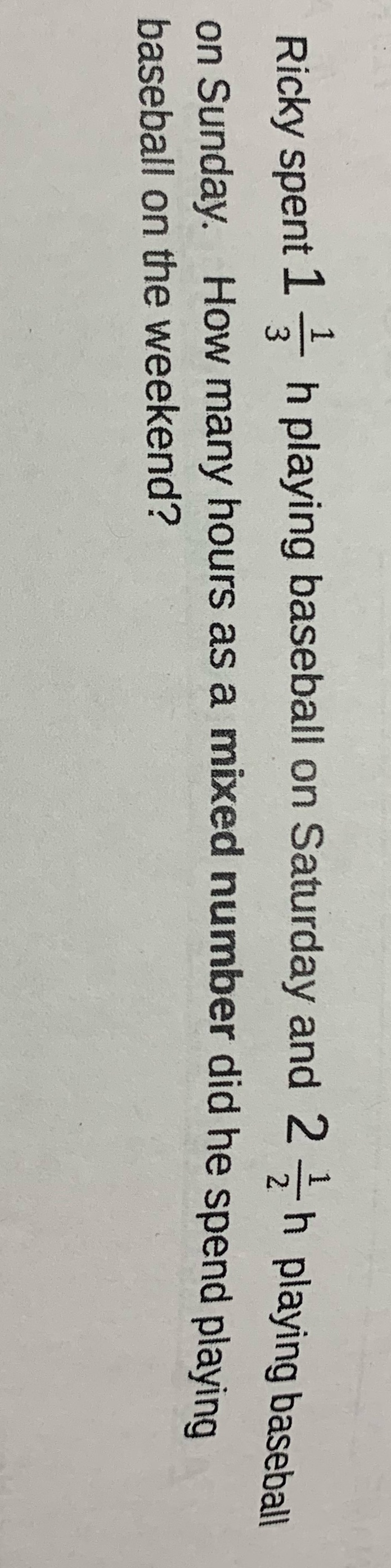 Ricky spent 1 - h playing baseball on Saturday