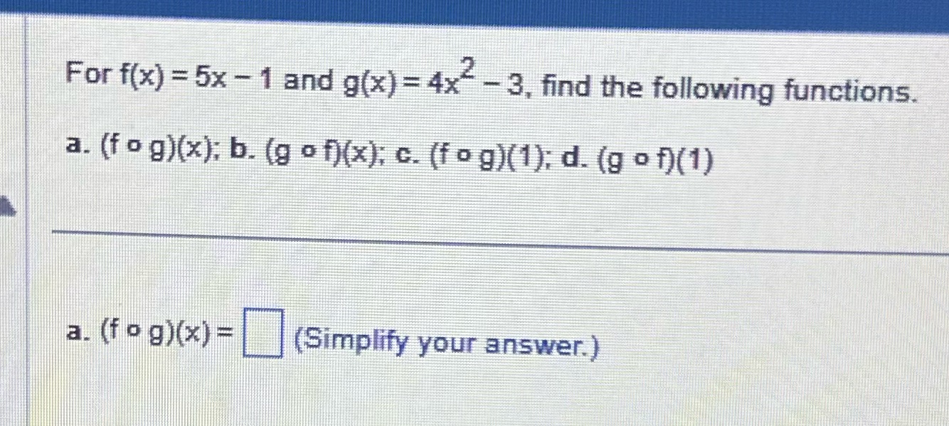 For f(x) = 5x - 1 and g(x) = 4x- - 3, find the