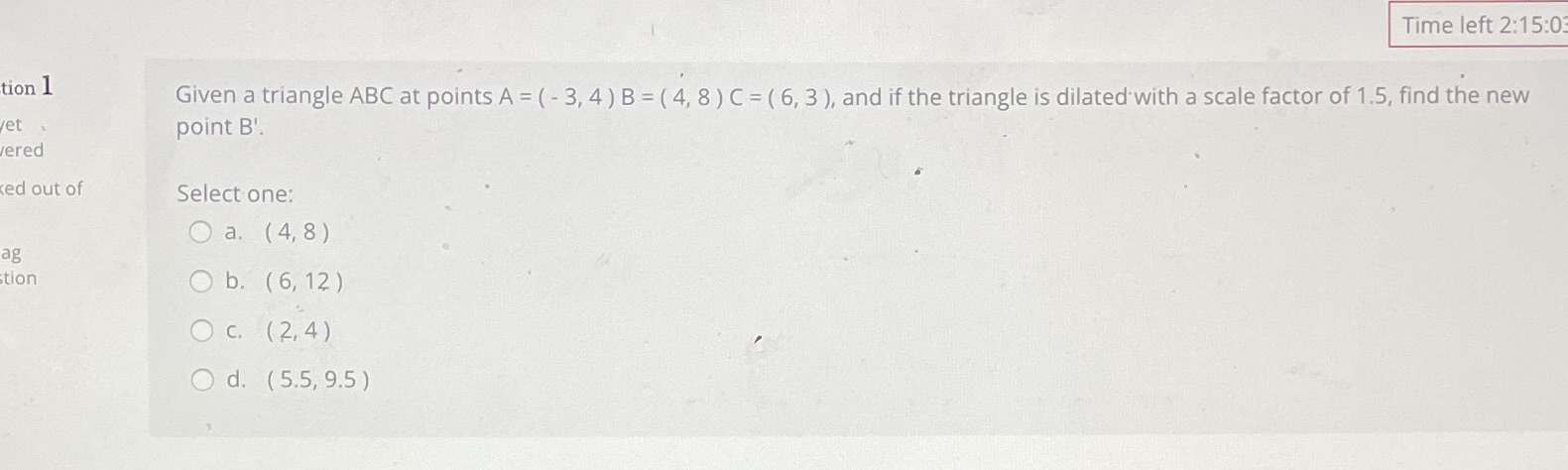 Time left 2:15:0 tion 1 Given a triangle ABC at