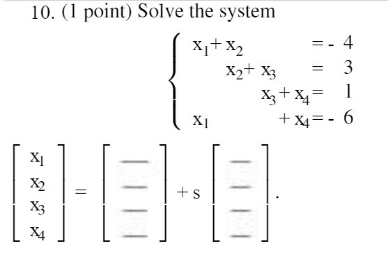 10. (1 point) Solve the system X +x2 X2+ X3 = 3