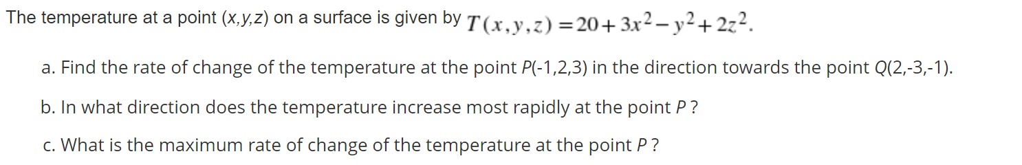 The temperature at a point (x,y,z) on a surface