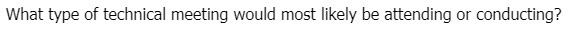 What type of technical meeting would most likely