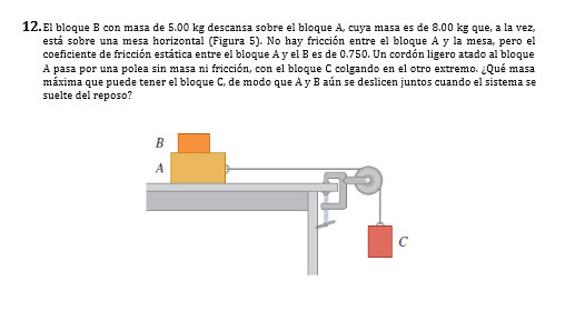 12. El bloque B con masa de 5.00 kg descansa