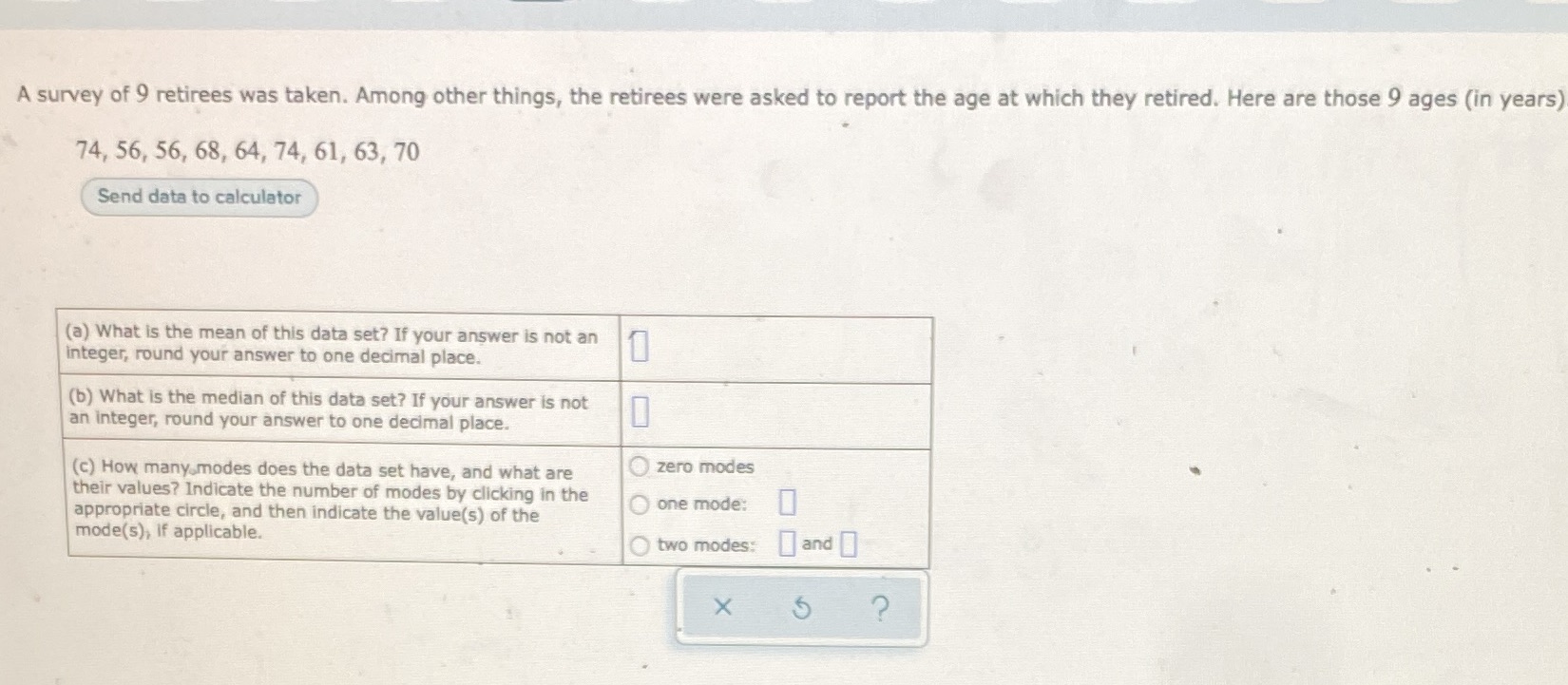 A survey of 9 retirees was taken. Among other
