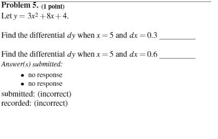 Problem 5. (1 point) Let y = 3x2 + 8x + 4. Find