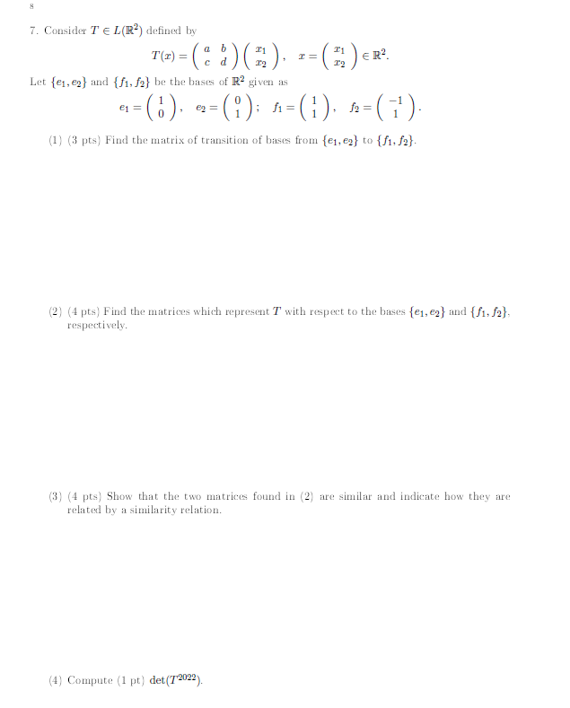 7. Consider Te L(IR-) defined by T(2 ) = ( " ) (