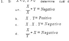 1. Si determine CUal X Un. + Y = Negativo b. X .
