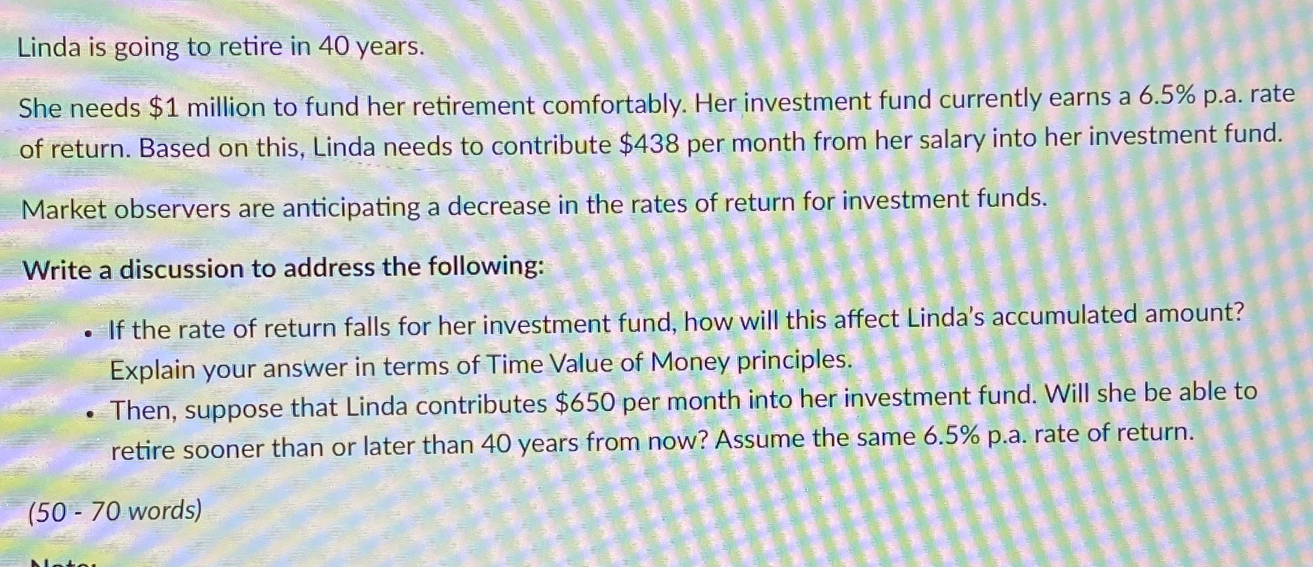 Linda is going to retire in 40 years. She needs