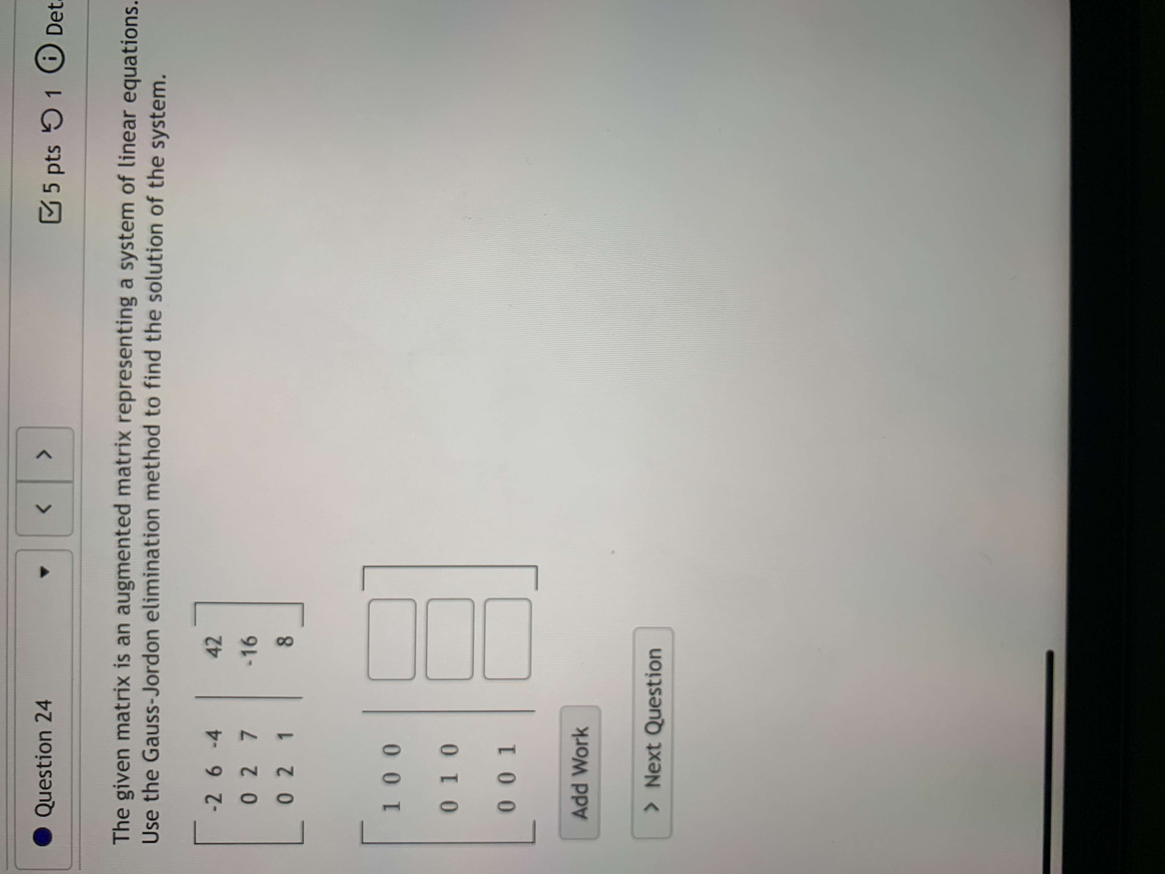 Question 24 5 pts 1 1 0 Det The given matrix is