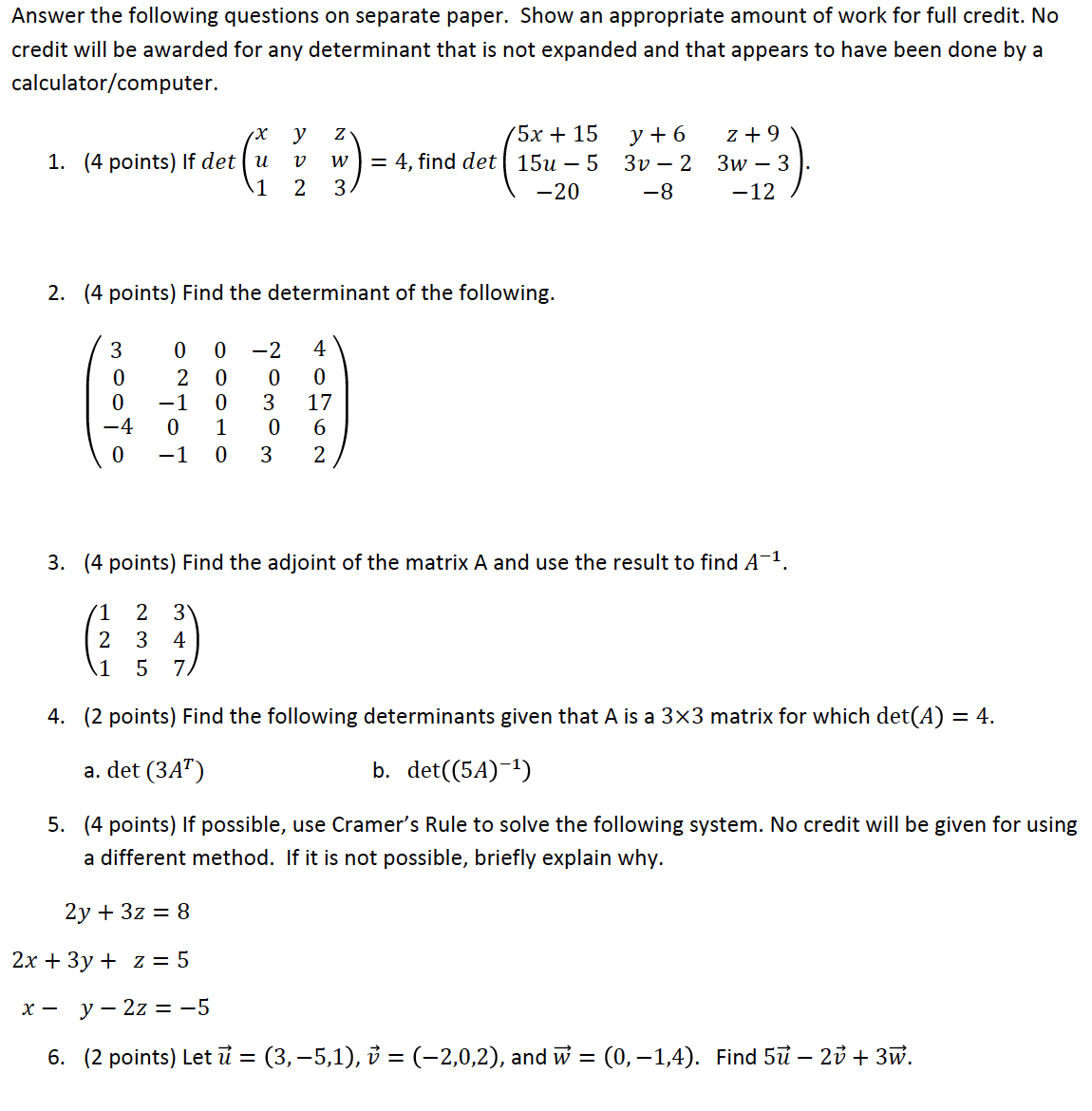 Find the determinant of the following Answer the