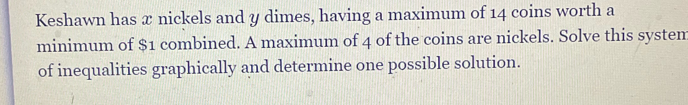 Keshawn has x nickels and y dimes having a