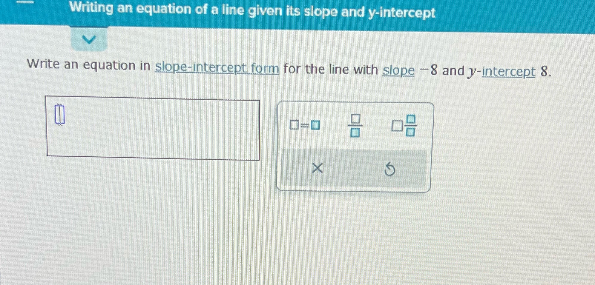 Write equation in slope intercept form for the