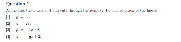Question 1 A line cuts the zexis at 4 and cuts