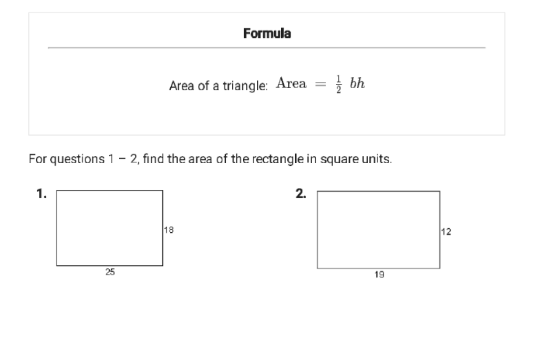 Formula Area of a triangle: Area = bh For