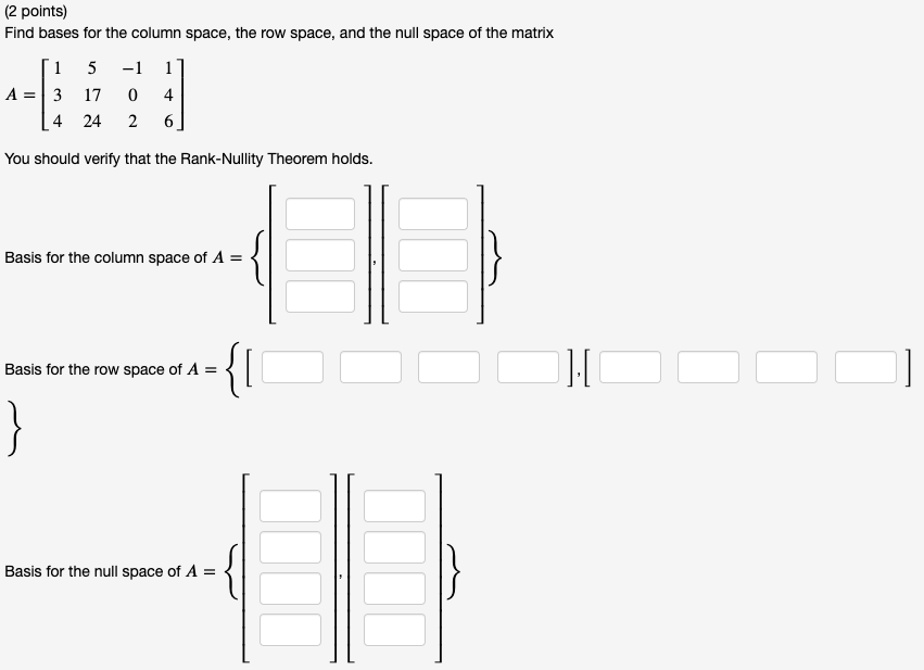 (2 points) Find bases for the column space, the