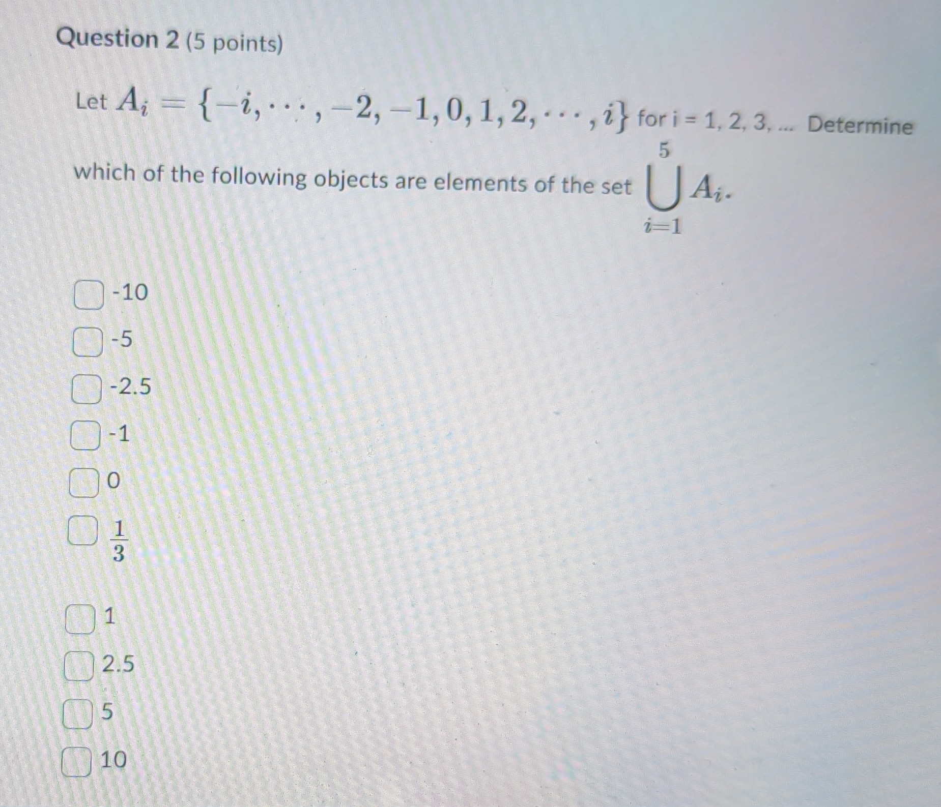 Question 1 (5 points) Select all the elements of