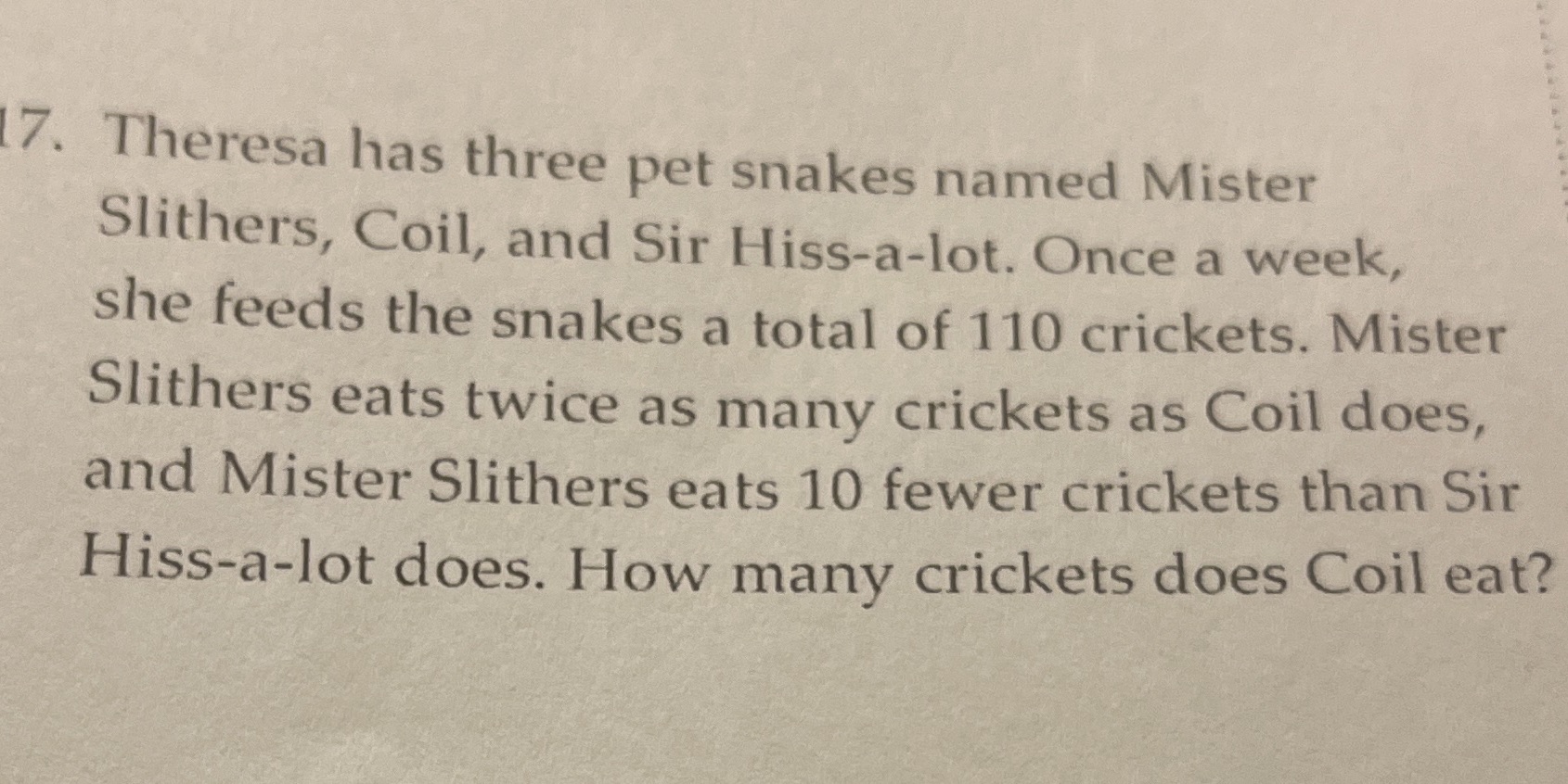 7. Theresa has three pet snakes named Mister