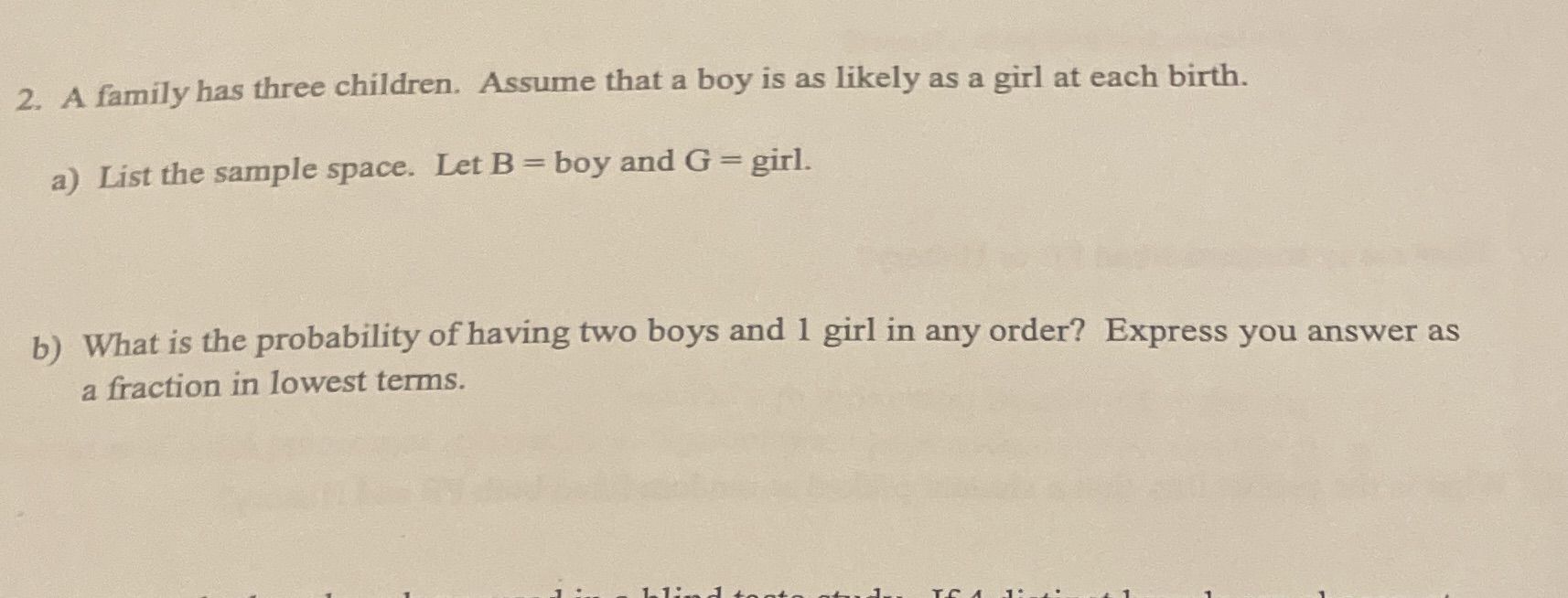 2. A family has three children. Assume that a boy