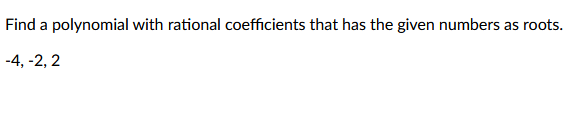 Find a polynomial with rational coefficients that